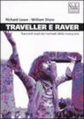 Traveller e raver. Racconti orali dei nomadi della nuova era. Ediz. illustrata