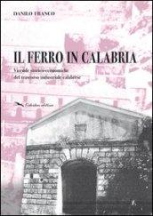 Il ferro in Calabria. Vicende storico-economiche del trascorso industriale calabrese