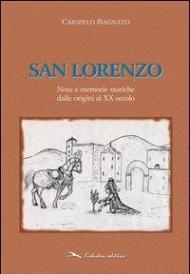 San Lorenzo. Note e memorie storiche dalle origini al XX secolo