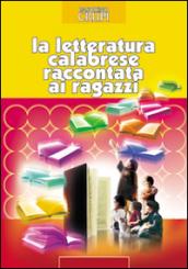 La letteratura calabrese raccontata ai ragazzi. Per la Scuola media