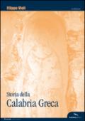 Storia della Calabria greca. Con particolare riguardo all'odierna isola ellenofona