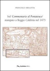 Sul «commentario al pentateuco» stampato a Reggio Calabria nel 1475