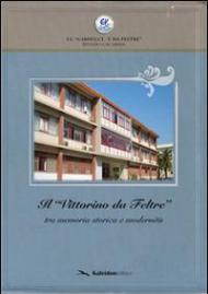 Il «Vittorino da Feltre» tra memoria storica e modernità