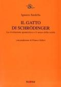 Il gatto di Schrödinger. La rivoluzione quantistica e il senso della realtà