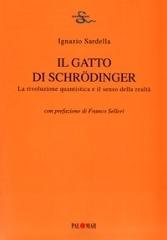 Il gatto di Schrödinger. La rivoluzione quantistica e il senso della realtà