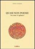 Quasi non poesie (se non vi spiace)