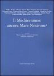 Il Mediterraneo: ancora Mare Nostrum?