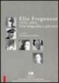 Elio Fregonese 1922-2002. Una biografia a più voci