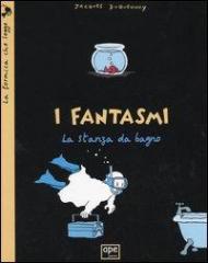 I fantasmi. La stanza da bagno