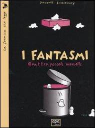 I fantasmi. Quattro piccoli monelli