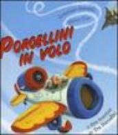 Porcellini in volo. Le altre avventure dei tre porcellini. Ediz. illustrata