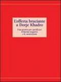 L'offerta bruciante a Dorje Kadro. Una patica per purificare il karma negativo e le oscurazioni. Sahana