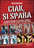 Ciak, si spara. Da «Romanzo Criminale» a «Gomorra» e «Suburra»: il crimine italiano sul grande e piccolo schermo