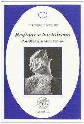 Ragione e nichilismo. Possibilità senso, tempo