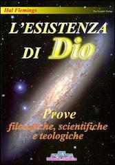 L'esistenza di Dio. Prove filosofiche, scientifiche e teologiche