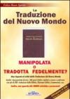 La traduzione del nuovo mondo. Manipolata o tradotta fedelmente? Con CD-ROM