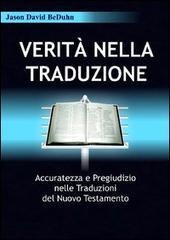 Verità nella traduzione. Accuratezza e pregiudizio nelle traduzioni del Nuovo Testamento