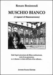 Muschio bianco. (I ragazzi di Mezzocannone)