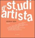 Studi d'artista. Catalogo della mostra. Ediz. illustrata