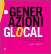Generazioni glocal. Itinerari artistici dali anni ottanta al duemiladieci in Sardegna. Ediz. illustrata