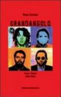 Grandangolo. Poesie e canzoni (1988-2004)