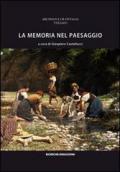 La memoria nel paesaggio. Atti del Convegno sul paesaggio delle valli del Tordino e del Vezzola (Teramo, 2009)