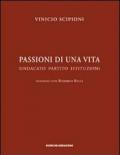 Passioni di una vita. Sindacato partito istituzioni. Dialogo con Roberto Ricci