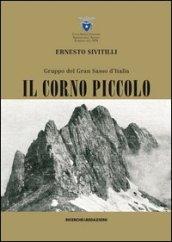 Gruppo del Gran Sasso d'Italia. Il Corno piccolo (rist. anast. 1930)