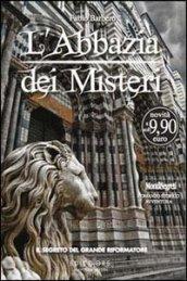 L'Abbazia dei Misteri. 3.Il segreto del Grande Riformatore