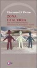 Zona di guerra. Una storia metropolitana, fatta d'amore, d'amicizia e d'arme