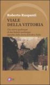 Viale della vittoria. Una storia qualunque di due italiani qualunque specchio della storia dell'altra Italia