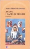 Avevo i capelli biondi