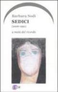 Sedici (2006-1990). A metà del ricordo