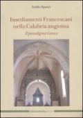 Insediamenti Francescani nella Calabria angioina. Il paradigma Gerace. Ediz. illustrata