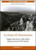 La fonte di Mnemosine. Viaggio nella storia e nella cultura della provincia di Vibo Valenzia. Ediz. multilingue
