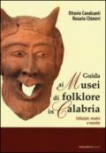 Guida ai musei di folklore in Calabria. Collezioni, mostre e raccolte