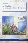 La Calabria: da periferia a luogo di riscatto