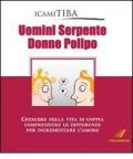 Uomini serpente, donne polipo