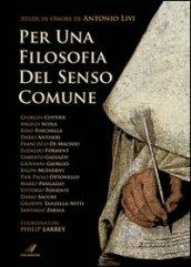 Per una filosofia del senso comune. Studi in onore di Antonio Livi