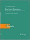 Scrivere altrimenti. Luoghi e spazi della creatività narrativa