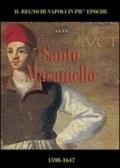 Santo Masaniello. La rivolta di Tommaso Aniello nella collana de Il Regno di Napoli in più epoche. Gli spagnoli della dinastia degli Asburgo d'Austria (1598-1647)