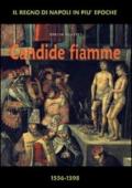 Candide fiamme 1556-1598. Dal viceré La Cueva al viceré Guzman d'Olivares