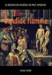 Candide fiamme 1556-1598. Dal viceré La Cueva al viceré Guzman d'Olivares