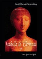 Isabelle de' Clarmont. Isabella I d'Aragona dei Chiaromonte di Lecce