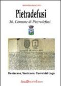 Pietradefusi. Dentecane, Venticano, Castel del Lago. Storia dell'ex Casale di Montefusco nel confronto con i paesi del Principato Ultra di Benevento