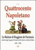 Quattrocento napoletano. Lo Balzino di Ruggiero de Pacienzia. Nella fine degli Aragonesi di Napoli con re Federico e Isabella del Balzo