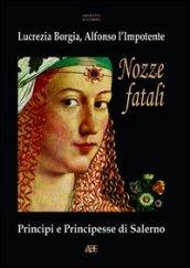 Nozze fatali. Lucrezia Borgia, Alfonso l'impotente