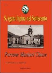 Sant'Agata Irpina nel settecento. Persone mestieri chiese e cognomi della Campania