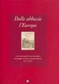 Dalle abbazie, l'Europa. I nuovi germogli del seme benedettino nel passaggio tra primo e secondo millennio (secc. X-XII)