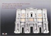 Michelangelo e la facciata di San Lorenzo: dai progetti alla realtà virtuale. Le colonne ritrovate. Ediz. a colori